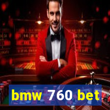 bmw 760 bet